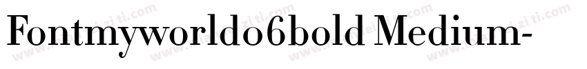 Fontmyworld06bold Medium字体转换